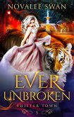 Ever Unbroken (Shifter Town, #5) (eBook, ePUB) Ever Unbroken (Shifter Town, #5) (eBook, ePUB)