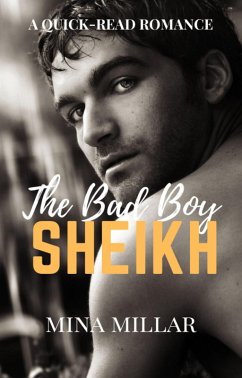 The Bad Boy Sheikh (eBook, ePUB) - Millar, Mina