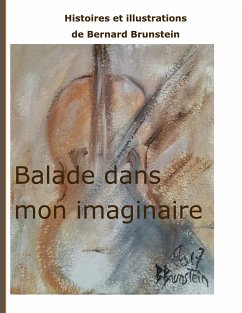 Balade dans mon imaginaire (eBook, ePUB) - Brunstein, Bernard