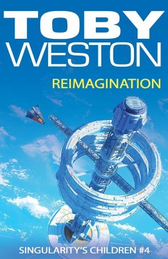 ReImagination (Singularity's Children, #4) (eBook, ePUB) - Weston, Toby