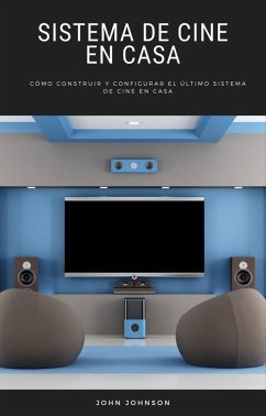 Sistema de Cine en Casa (COMPUTADORAS / Medios digitales / Audio) (eBook, ePUB) - Johnson, John