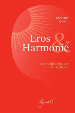 Eros und Harmonie - Quarch, Christoph