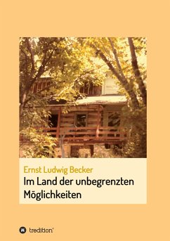 Im Land der unbegrenzten Möglichkeiten - eine Hommage an die menschliche Vorstellungskraft - Becker, Ernst Ludwig