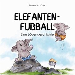 Elefanten-Fußball - Schröder, Dennis