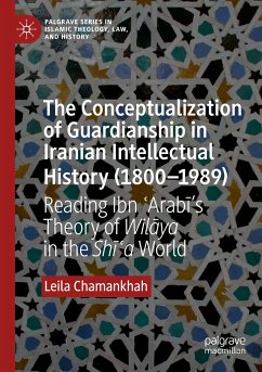 The Conceptualization of Guardianship in Iranian Intellectual History (1800¿1989) - Chamankhah, Leila