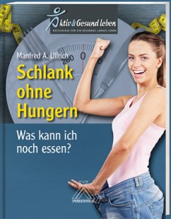 Schlank ohne Hungern - Ullrich, Manfred A.