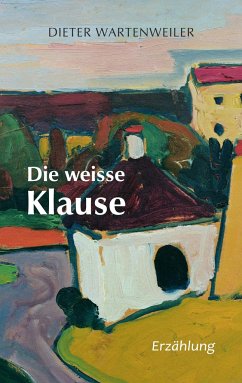 Die weisse Klause - Wartenweiler, Dieter