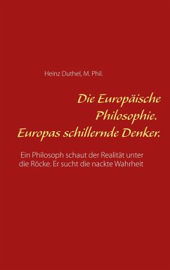 Die Europäische Philosophie. Europas schillernde Denker.