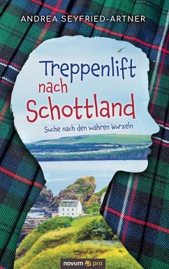 Treppenlift nach Schottland - Seyfried-Artner, Andrea