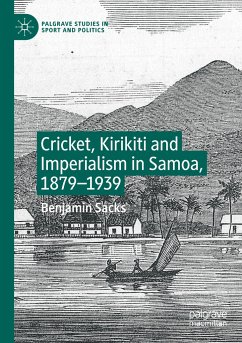 Cricket, Kirikiti and Imperialism in Samoa, 1879¿1939 - Sacks, Benjamin
