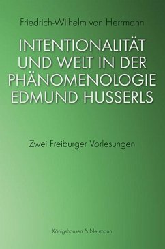 Intentionalität und Welt in der Phänomenologie Edmund Husserls - Herrmann, Friedrich-Wilhelm von