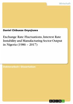 Exchange Rate Fluctuations, Interest Rate Instability and Manufacturing Sector Output in Nigeria (1986 - 2017) (eBook, PDF)