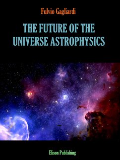 The future of the universe astrophysics (eBook, ePUB) - Gagliardi, Fulvio