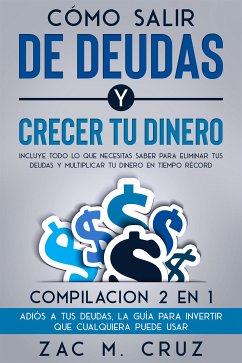 Cómo salir de deudas y crecer tu dinero (eBook, ePUB) - M. Cruz, Zac