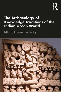 The Archaeology of Knowledge Traditions of the Indian Ocean World (eBook, ePUB)