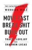 Move Fast. Break Shit. Burn Out. (eBook, ePUB) Move Fast. Break Shit. Burn Out. (eBook, ePUB)