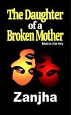 The Daughter of a Broken Mother (eBook, ePUB)
