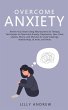 Overcome Anxiety: Rewire Your Brain... - Bild 1