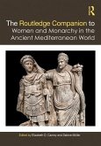 The Routledge Companion to Women and Monarchy in the Ancient Mediterranean World (eBook, PDF)