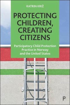Protecting Children, Creating Citizens (eBook, ePUB) - Kriz, Katrin