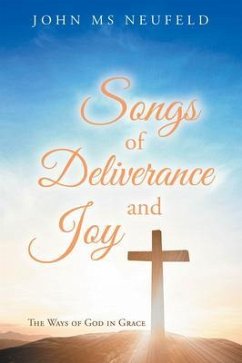 Songs of Deliverance and Joy (eBook, ePUB) - Neufeld, John