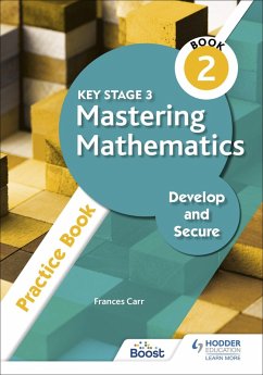 Key Stage 3 Mastering Mathematics Develop and Secure Practice Book 2 (eBook, ePUB) - Carr, Frances