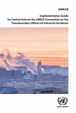 Implementation Guide for Central Asia on the UNECE Convention on the Transboundary Effects of Industrial Accidents (eBook, PDF)