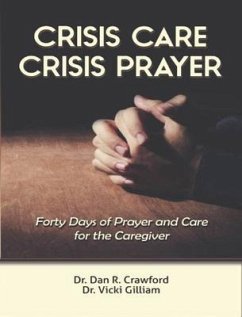Crisis Care Crisis Prayer (eBook, ePUB) - Crawford, Dan R; Gilliam, Vicki L