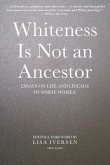 Whiteness Is Not an Ancestor (eBook, ePUB)