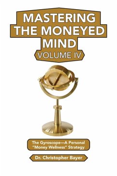 Mastering the Moneyed Mind, Volume IV (eBook, ePUB)