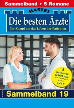 Die besten Ärzte - Sammelband 19 (eBook, ePUB) - Kastell, Katrin; Klessinger, Liz; Frank, Stefan; Ritter, Ina; Graf, Karin
