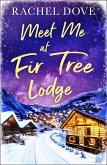 Meet Me at Fir Tree Lodge (eBook, ePUB) Meet Me at Fir Tree Lodge (eBook, ePUB)