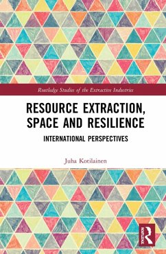 Resource Extraction, Space and Resilience (eBook, PDF) - Kotilainen, Juha