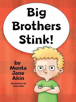 Big Brothers Stink! - Akin, Monta Jane