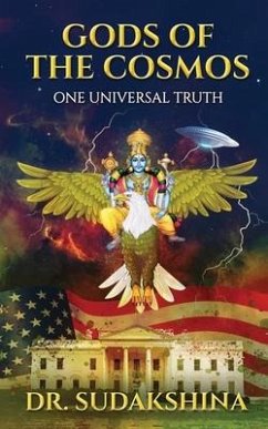 Gods of the Cosmos: One Universal Truth - Sudakshina