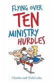 Flying over Ten Ministry Hurdles Flying over Ten Ministry Hurdles