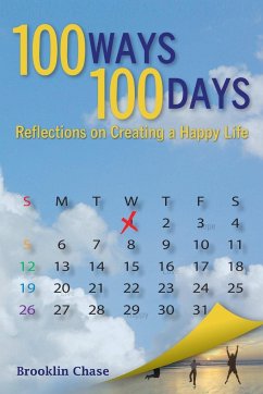 100 Ways 100 Days Reflections on Creating a Happy Life - Chase, Brooklin