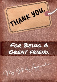 Thank You For Being a Great Friend: My Gift Of Appreciation: Full Color Gift Book Prompted Questions 6.61 x 9.61 inch - Publishing Group, The Life Graduate