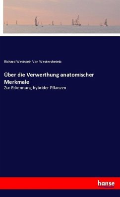 Über die Verwerthung anatomischer Merkmale - Westersheimb, Richard Wettstein von
