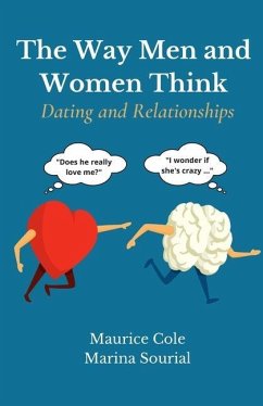 The Way Men and Women Think: Dating and Relationships - Marina Sourial, Maurice Cole and