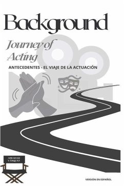 Background - Journey of Acting: Antecedentes - El Viaje de la Actuación - Vásquez, Abraham