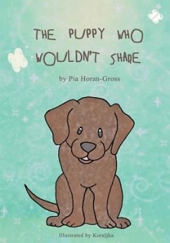 The Puppy Who Wouldn't Share - Horan-Gross, Pia