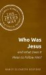 Who Was Jesus and What Does It Mean to... - Bild 1