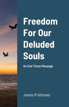 Freedom For Our Deluded Souls - Altmaier, James