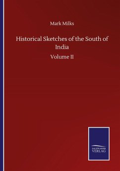 Historical Sketches of the South of India - Milks, Mark