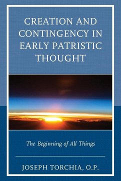 Creation and Contingency in Early Patristic Thought - Torchia, Op Joseph