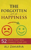The forgotten Art of Happiness The forgotten Art of Happiness