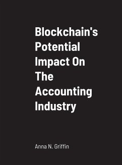 Blockchain's Potential Impact On The Accounting Industry - Griffin, Anna N.