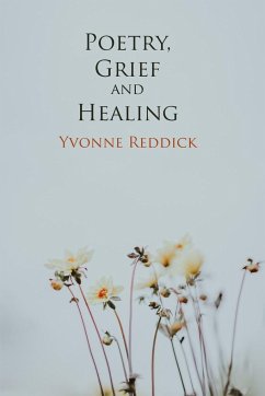 Poetry, Grief and Healing - Reddick, Yvonne