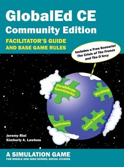 GlobalEd CE Community Edition - Facilitator's Guide and Base Game Rules - A Simulation Game for Middle and High School Social Studies - Riel, Jeremy; Lawless, Kimberly A.